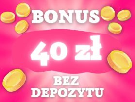 40 zł bez depozytu