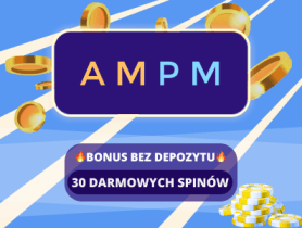 ODBIERZ AMPM bonus bez depozytu