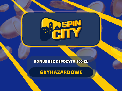 Bonus bez depozytu 100 zł w Spin City